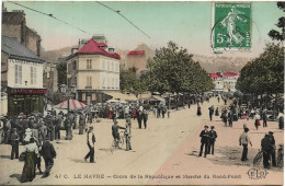 LE HAVRE Cours De La République Et Marché Du Rond Point - Unclassified
