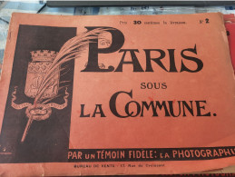 PARIS SOUS LA COMMUNE PAR PHOTOGRAPHIE (2) BARRICADE/DELESCLUZE COURBET /COLONNE VENDOME /BALLON MAIRIE/SEMAINE SANGLANT - Revistas - Antes 1900