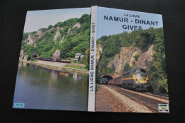 La Ligne Namur Dinant Givet 154 Dave Lustin Yvoir Houx Anhée Bouvignes Waulsort Freyr Neffe Heer Agimont Hastière Moniat - Bahnwesen & Tramways