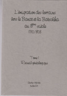 Livre -  L'émigration Des Lorrains Vers Le Banat Et La Batschka Au 18è Siècle - Tome 1 Recueil Généalogique - Lorraine - Vosges