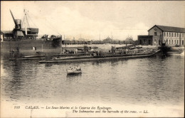 CPA Calais Pas De Calais, U-Boote Und Mannschaftsunterkünfte, U-Boot - Autres & Non Classés