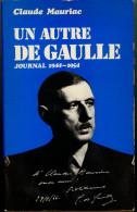 Autre De Gaulle (Journal 1944 - 1954) Claude Mauriac Ed Hachette 1970 - Politiek