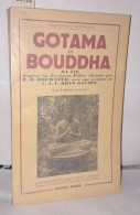 Gotama Le Bouddha Sa Vie D'après Les écritures Palies Choisies Par E.H. Brewster Avec Une Préface De C. A. F. Rhys David - History