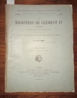 Les Registres De Clément IV (1265-1268) Recueil Des Bulles De Ce Pape Publiées Ou Analysées D'après Les Manuscrits Origi - Geheimleer