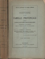 Histoire D'une Famille Provençale Depuis Le Milieu Du XIVe Siècle Jusqu'en MDCCC LXXXIII . Tome 1 Et 2 - Zonder Classificatie