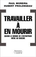 Travailler à En Mourir: Quand Le Monde De L'entreprise Mène Au Suicide - Economia