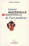 Histoire Matérielle Et Immatérielle De L'art Moderne - Kunst