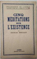 Cinq Méditations Sur L'existence - Psychology/Philosophy