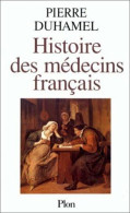 Histoire Des Médecins Français - Salud