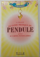Le Guide Pratique Du Pendule Avec 40 Cartes Pendulaires - Esoterik