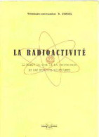 La Radioactivite/ Le Point De Vue De La Protection Et Des Services Sanitaires - Autres & Non Classés
