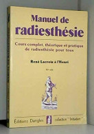 Manuel De Radiesthésie: Cours Complet Théorique Et Pratique De Radiesthésie Pour Tous - Esoterismo