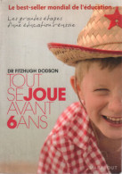 Tout Se Joue Avant 6 Ans: How To Parent - Other & Unclassified