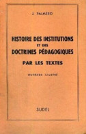 Histoire Des Institutions Et Des Doctrines Pedagogiques Par Les Textes - Unclassified