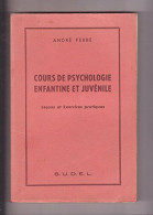 Cours De Psychologie Enfantine Et Juvenile / Lecons Et Exercices Pratiques - Psicología/Filosofía