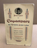 1878-1928 / Souvenir Du Cinquantenaire De L'oratoire Saint- Léon - Sin Clasificación