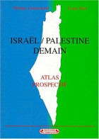 Israël-palestine Demain - Atlas Prospectif - Storia
