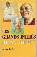 Les Grands Initiés Du XXe Siècle : Trente Voies Pratiques De Réalisation - Esotérisme