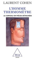 L'homme Thermomètre : Le Cerveau En Pièces Détachées - Scienza