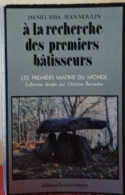A La Recherche Des Premiers Bâtisseurs - Storia