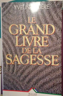 Le Grand Livre De La Sagesse - Psychologie & Philosophie