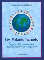 Les Enfants Actuels - Le Grand Défi Cerveau Droit Dans Un Univers Cerveau Gauche - Psicología/Filosofía