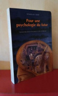 Pour Une Psychologie Du Futur - Psychology/Philosophy