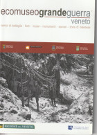 Libri - Guerra 1915 - 18 - VENETO - Ecomuseo Grande Guerra - - War 1914-18