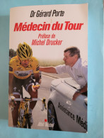 2011 Gérard PORTE Médecin Du Tour Michel DRUCKER  (5 Photos) Voir Description - Gesigneerde Boeken