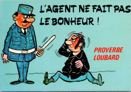 HUMOUR  - Illustrateur L'AGENT NE FAIT PAS LE BONHEUR ! PROVERBE LOUBARD - Humour