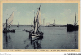 AAFP7-34-0605 - SETE - Station Balnéaire - Vue Du Port - Arrivee Des Bateaux De Pêche - Sete (Cette)