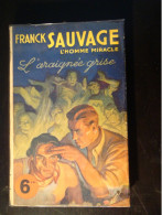 Franck Sauvage L'homme Miracle - "l'araignée Grise" - Collection "aventures" - Sin Clasificación