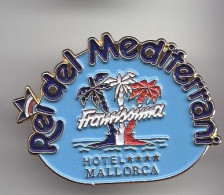 Pin's Reidel Méditerrani Hôtel Mallorca Arbre Palmier Réf 5375 - Steden