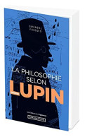 La Philosophie Selon Arsène Lupin - Autres & Non Classés