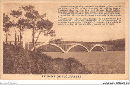 ADQP10-29-0898 - PLOUGASTEL-DAOULAS - Le Pont De Plougastel - Superbe Ouvrage D'art Construit En Ciment Armé - Plougastel-Daoulas
