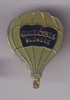 Pin's Montgolfière Gauloises Blondes Réf 8525 - Mongolfiere