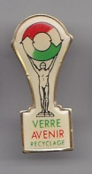 Pin's Verre Avenir Recyclage Réf 4930 - Other & Unclassified