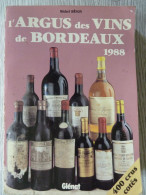 L'Argus Des Vins De Bordeaux 1988, Michel Hénon, 438 Pages, Illustré - Gastronomía