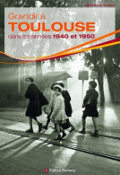 Grandir à Toulouse Dans Les Années 1940 Et 1950 - Autres & Non Classés