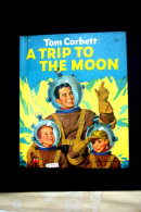 Tom Corbett: A Trip To The Moon Marcia Martin Edité Par Wonder Books, New York, 1953 - Science Fiction - Livre D'enfant - Andere Verleger