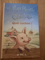 Le Petit Monde De Charlotte  - Quel Cochon! FRANTZ 2007 - Andere & Zonder Classificatie