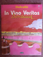 In Vino Veritas Bordeaux, Devallé, 1997, Dédicace Avec Dessin De L'illustrateur - Libros Autografiados