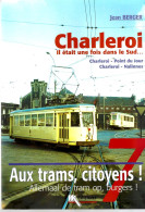 (tram)  « Le Tour Des Différents Groupes Belges Dans Les Années 60» BERGER, J. In « Aux Trams, Citoyens ! » - Eisenbahnverkehr