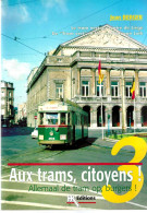 (tram)  « Le Tram Vert Au Centre De LIEGE» BERGER, J. In « Aux Trams, Citoyens ! » - Railway
