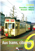 ( Tram) « BRUSSEL - NINOVE» BERGER, J. In « Allemaal De Tram Op, Burgers ! - Eisenbahnverkehr