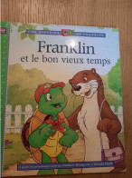 Franklin Et Le Bon Vieux Temps  BOURGEOIS Et CLARK 2002 - Andere & Zonder Classificatie