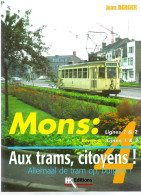 : (tram)  « MONS – Lignes 1 & 2» BERGER, J. In « Aux Trams, Citoyens ! » - Eisenbahnverkehr