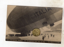 1928   SPEDIZIONE UMBERTO NOBILE  POLO NORD DIRIGIBILE N. 10 PARTENZA DALLA BAIA DEL REIST. LUCE - Airships