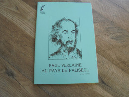PAUL VERLAINE AU PAYS DE PALISEUL Régionalisme Ardenne Dssin JC Servais Ecrivain Poète - Belgio