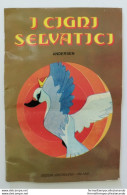 Bo28 Libro Fiaba Vintage I Cigni Selvatici Edizioni Arcobaleno Milano Pieghe - Sonstige & Ohne Zuordnung
